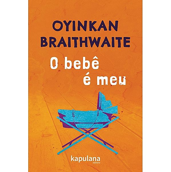 O bebê é meu, Oyinkan Braithwaite