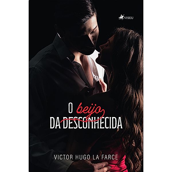 O Beijo Da Desconhecida, Victor Hugo La Farce