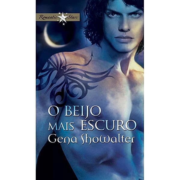 O beijo mais escuro / Romantic Stars Bd.21, Gena Showalter