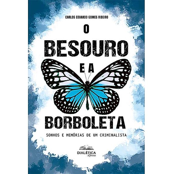 O Besouro e a Borboleta, Carlos Eduardo Gomes Ribeiro