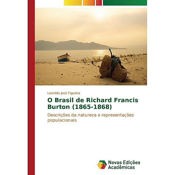 O Brasil de Richard Francis Burton (1865-1868), Leonildo José Figueira