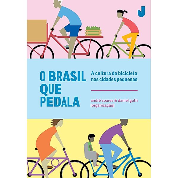 O Brasil que pedala, André Soares, Daniel Guth