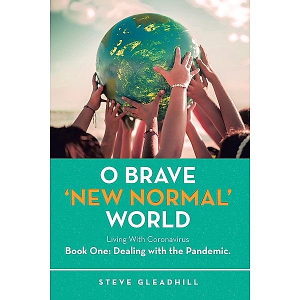 O Brave 'New Normal' World, Steve Gleadhill