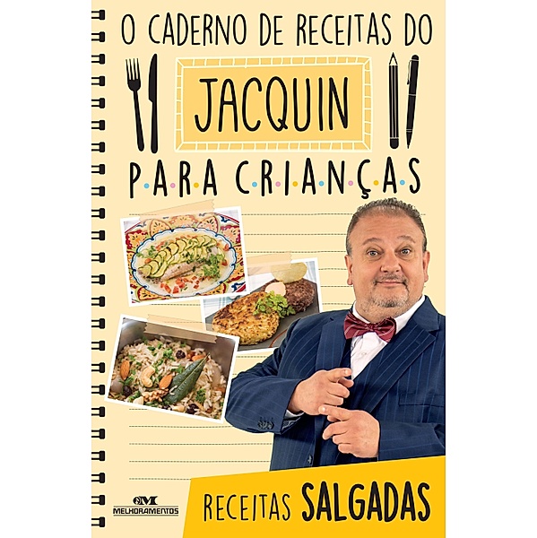 O caderno de receitas do Jacquin para crianças / O caderno de receitas do Jacquin para crianças, Erick Jacquin