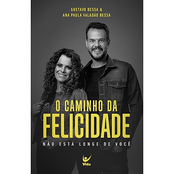 O caminho da felicidade, Ana Paula Valadão Bessa, Gustavo Bessa