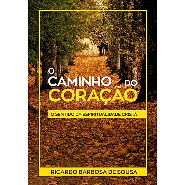 O Caminho do Coração, Ricardo Barbosa de Sousa