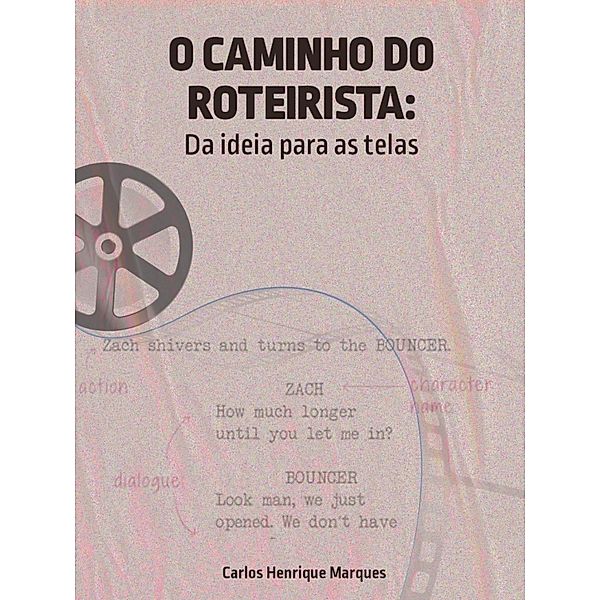 O Caminho do Roteirista, Carlos Henrique Galvão Marques