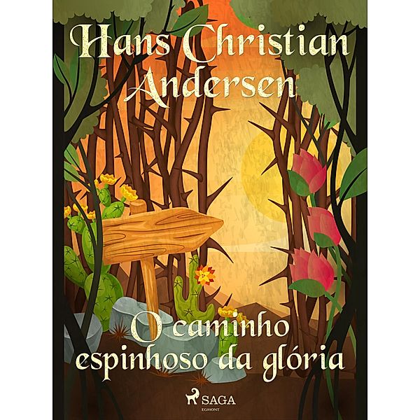 O caminho espinhoso da glória / Os Contos de Hans Christian Andersen, H. C. Andersen