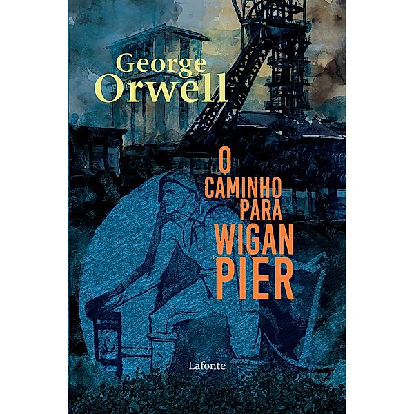 O Caminho para Wigan Pier, George Orwell