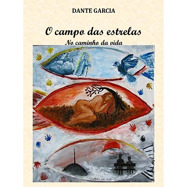 O Campo das Estrelas (No Caminho da Vida), Dante Garcia