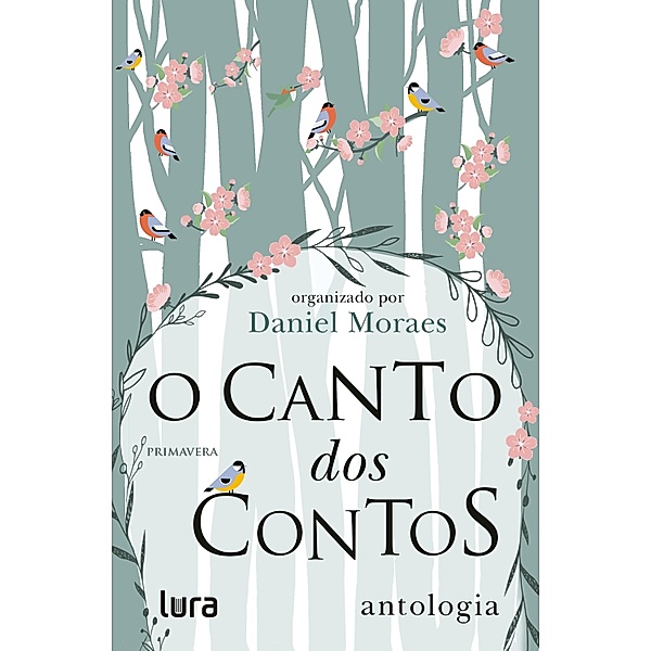 O canto dos contos - Primavera, Daniel Moraes
