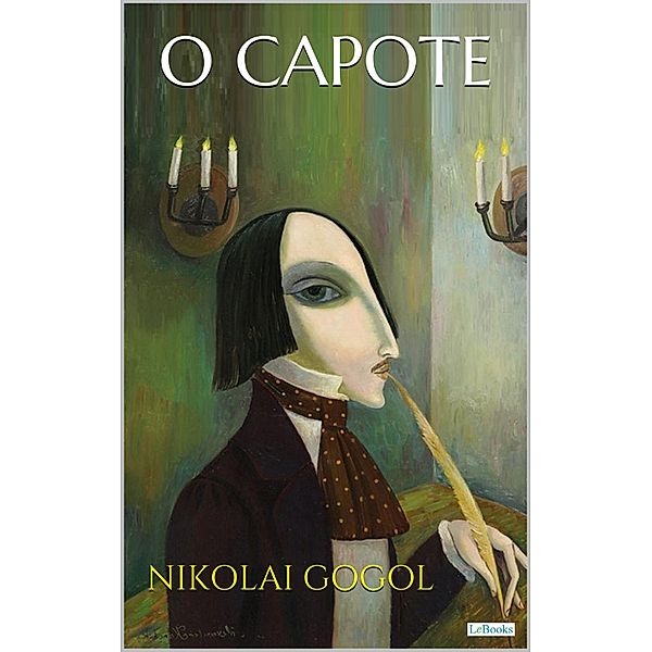 O CAPOTE - Gogol / Col. Melhores Contos, Nikolai Gogol