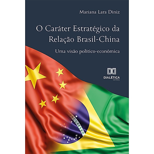 O Caráter Estratégico da Relação Brasil-China, Mariana Lara Diniz
