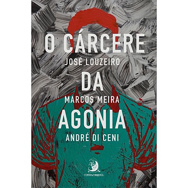 O cárcere da agonia, José Louzeiro, Marcos Meira, André Di Ceni