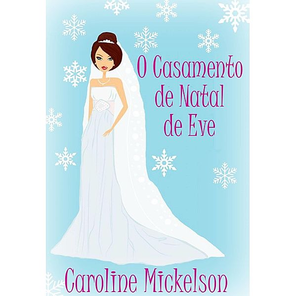 O Casamento de Natal de Eve, Caroline Mickelson