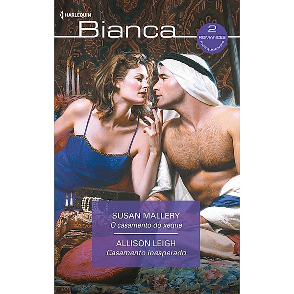 O casamento do xeque - Casamento inesperado / Ómnibus Bianca Bd.96, Susan Mallery, Allison Leigh