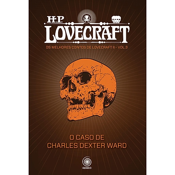 O Caso de Charles Dexter Ward / Os melhores contos de H.P. Lovecraft II Bd.3, H. P. Lovecraft