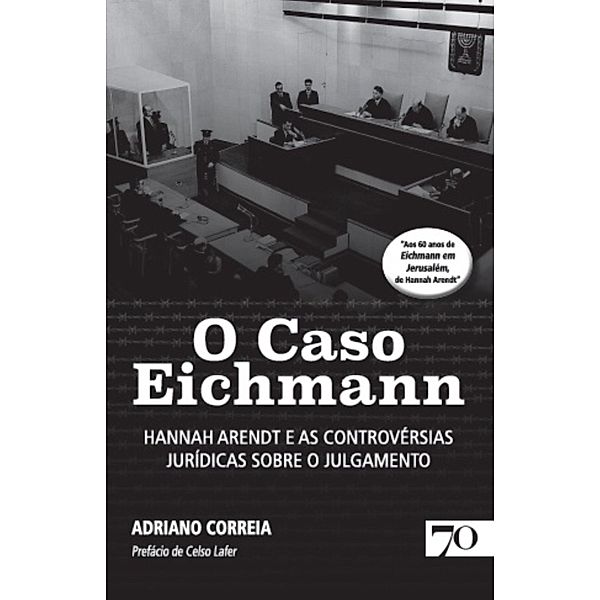 O Caso Eichmann, Adriano Correia Silva