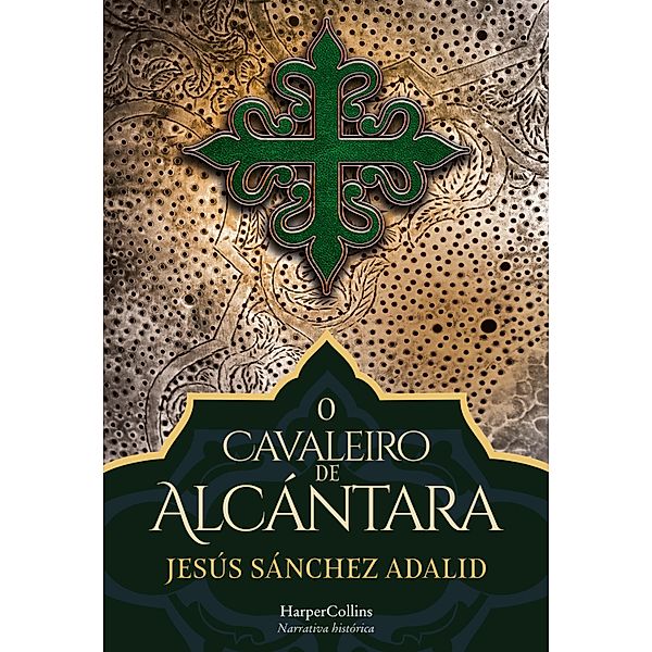 O cavaleiro de Alcántara / HARPERCOLLINS PORTUGAL Bd.3934, Jesús Sánchez Adalid
