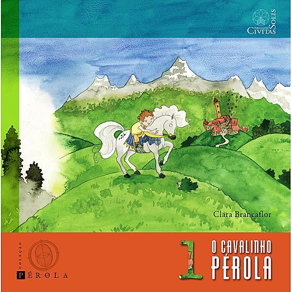 O cavalinho pérola / Coleção Pérola Bd.1, Clara Brancaflor