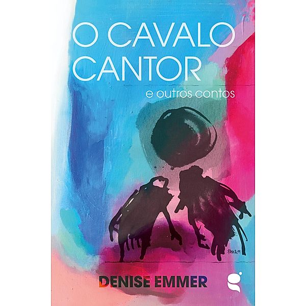 O cavalo cantor e outros contos, Denise Emmer