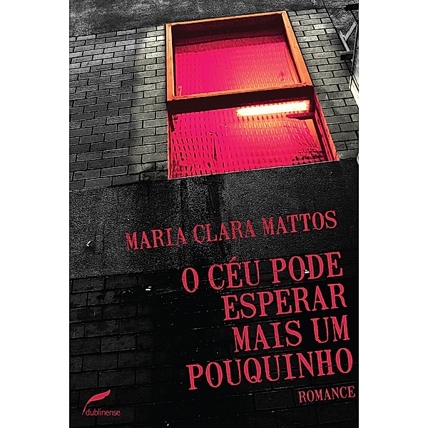 O céu pode esperar mais um pouquinho, Maria Clara Mattos