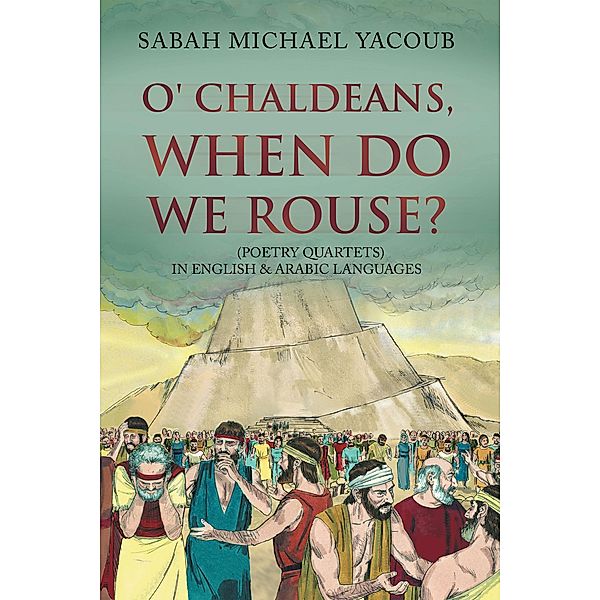 O' Chaldeans, When Do We Rouse?, Sabah Yacoub