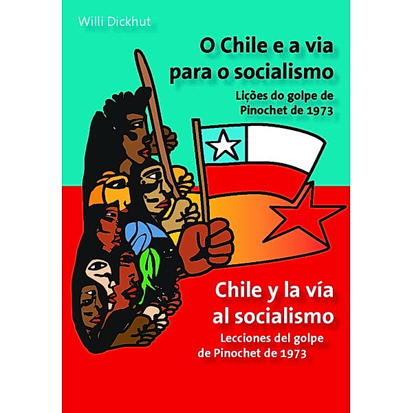 O Chile e a via para o socialismo - Chile y la vía al socialismo, Willi Dickhut