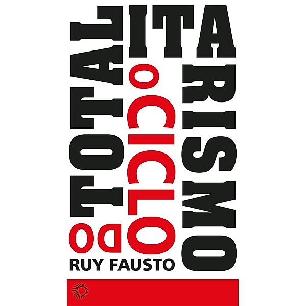 O ciclo do totalitarismo / Estudos, Ruy Fausto