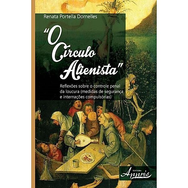 O círculo alienista / Ciências Jurídicas - Direito, Renata Dornelles