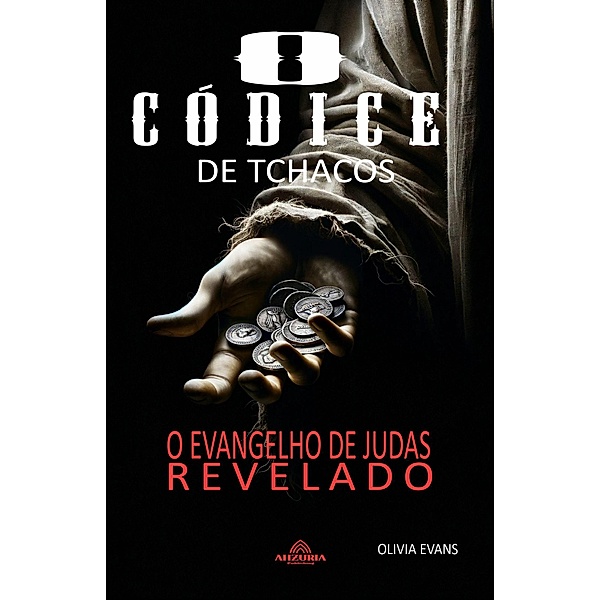 O Códice Tchacos - O Evangelho de Judas Revelado, Olivia Evans