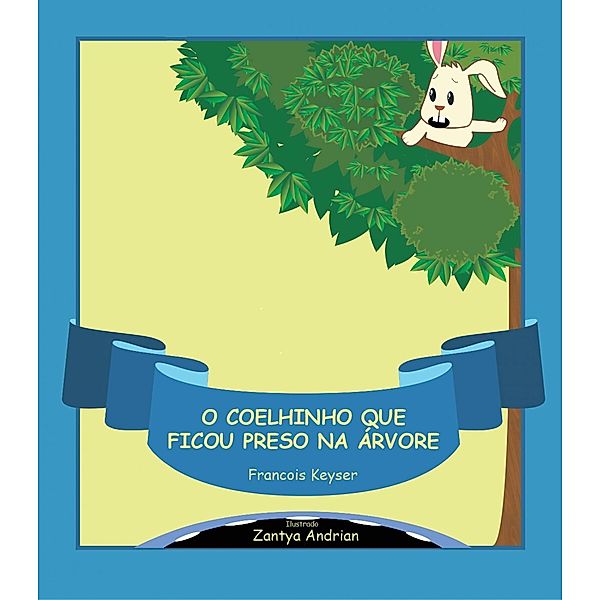 O Coelhinho que ficou preso na arvore, Francois Keyser