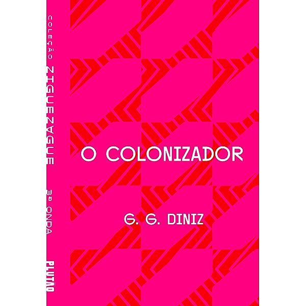 O colonizador / ZIGUEZAGUE, G. G. Diniz