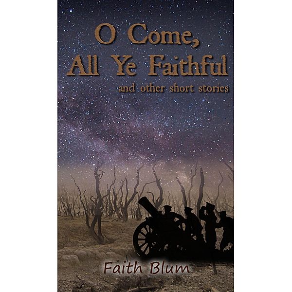 O Come All Ye Faithful, Faith Blum