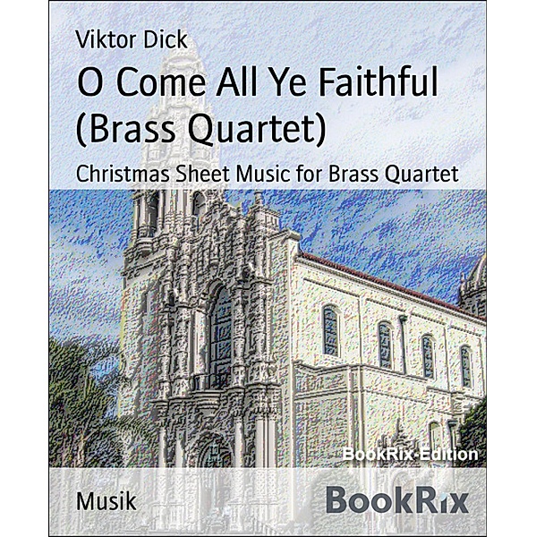 O Come All Ye Faithful (Brass Quartet), Viktor Dick