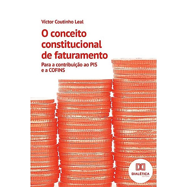 O conceito constitucional de faturamento, Víctor Coutinho Leal