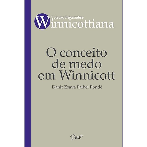 O conceito de medo em Winnicott, Danit Zeava Falbel Pondé