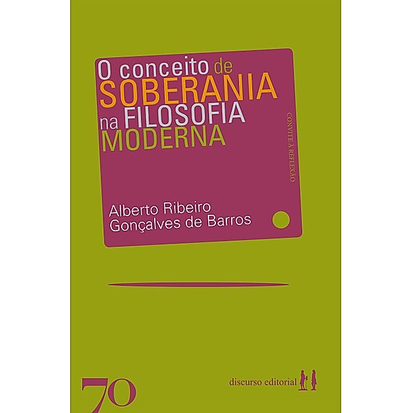 O conceito de soberania na filosofia moderna / Convite à reflexão, Alberto Ribeiro Gonçalves de Barros