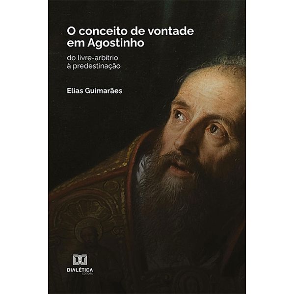O conceito de vontade em Agostinho, Elias Guimarães