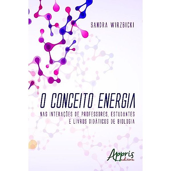 O conceito energia / Educação e Pedagogia, Sandra Wirzbicki