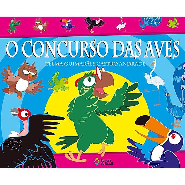 O concurso das aves / Que Animal!, Telma Guimarães Castro Andrade