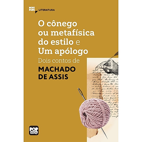 O cônego ou metafísica do estilo e Um apólogo - dois contos de Machado de Assis / MiniPops, Machado de Assis