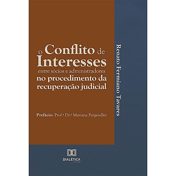 O conflito de interesses entre sócios e administradores no procedimento da recuperação judicial, Renato Fermiano Tavares