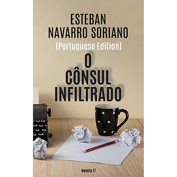 O Cônsul Infiltrado, Esteban Navarro Soriano