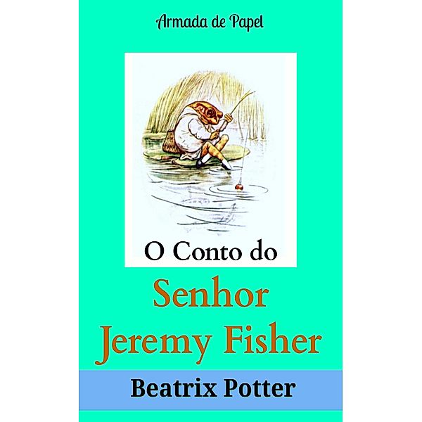 O Conto do Senhor Jeremy Fisher, Beatrix Potter