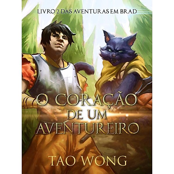O Coração de um Aventureiro (Aventuras em Brad, #2) / Aventuras em Brad, Tao Wong