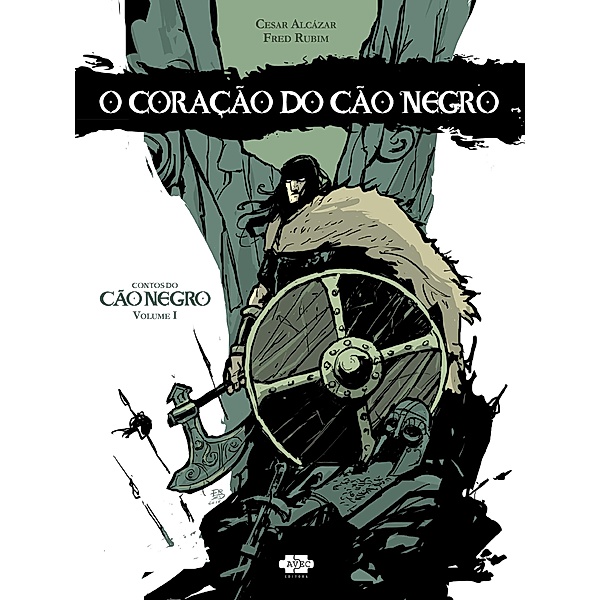 O Coração do Cão Negro / Contos do Cão Negro Bd.1, Cesar Alcázar, Fred Rubim