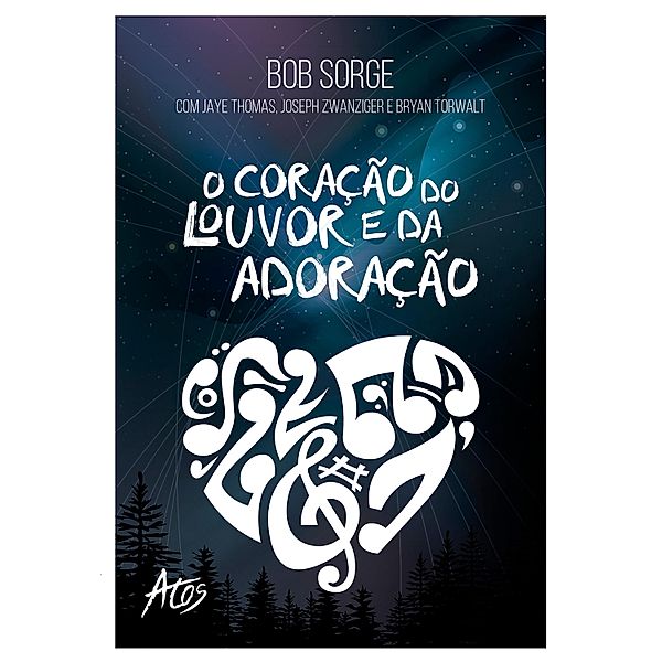 O coração do louvor e da adoração, Bob Sorge