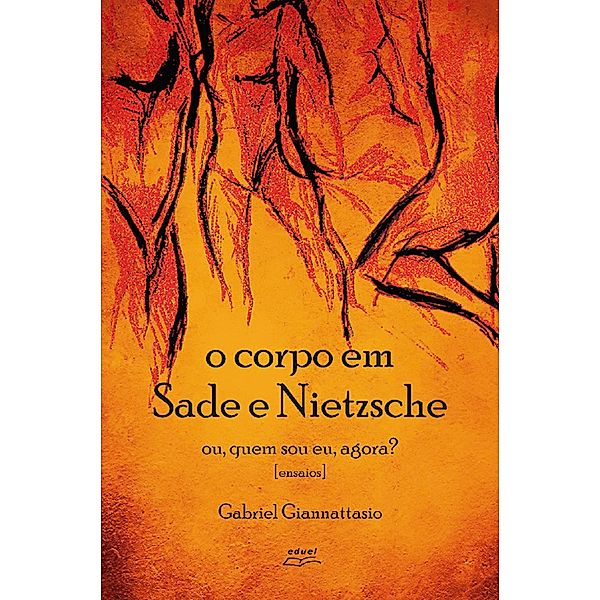 O corpo em Sade e Nietzsche, Gabriel Giannattasio