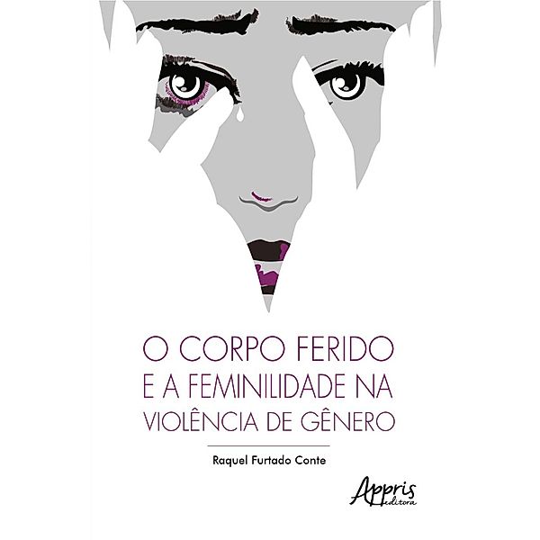 O Corpo Ferido e a Feminilidade na Violência de Gênero, Raquel Furtado Conte